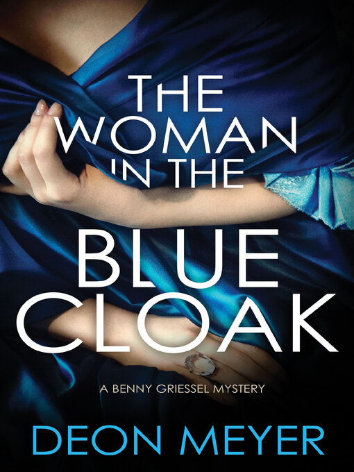 Title details for The Woman in the Blue Cloak by Deon Meyer - Available